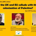 ‘Why do the UK and EU collude with the Israeli colonization of Palestine?’